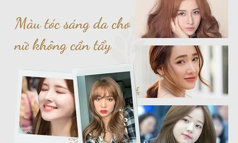 25 màu tóc sáng da cho nữ đẹp được yêu thích nhất hiện nay