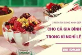 3 món ăn sáng “xinh xắn” khiến cả nhà muốn thức dậy sớm trong kỳ nghỉ lễ