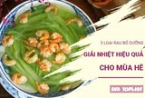 3 loại rau dân dã giúp thanh nhiệt, cơ thể dễ chịu trong ngày nóng