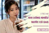 Uống nước ngọt có gas liên tục mùa hè, cơ thể dễ gặp 3 vấn đề này