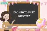 10 câu đố địa lý Việt Nam tưởng dễ nhưng nhiều người "bó tay", bạn làm đúng bao nhiêu câu?