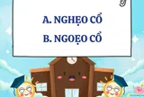 Cặp từ tiếng Việt 99/100 người trả lời sai: Nghẹo cổ hay ngoẹo cổ mới đúng chính tả?