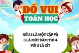 Giải 10 câu đố Toán học "hack não" này trong 1 phút, bạn lọt top người thông minh nhất
