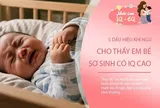 "Bắt bài" 5 thói quen khi ngủ cho thấy trẻ sơ sinh sở hữu trí não vượt trội