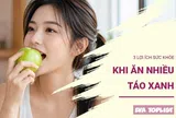 3 lợi ích lớn của táo xanh: Loại quả quen thuộc nhưng giá trị sức khỏe không hề nhỏ