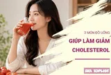Muốn kiểm soát cholesterol, đừng bỏ qua 3 loại đồ uống này
