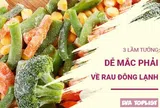 3 lầm tưởng về rau củ đông lạnh, nhiều người vẫn tin là sự thật