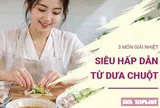3 món giải nhiệt siêu hấp dẫn từ dưa chuột - thanh mát, giòn ngon, cực dễ làm tại nhà