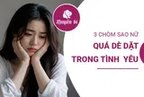 3 chòm sao nữ càng yêu càng dè dặt, trong lòng rung động nhưng lại quá sợ bị tổn thương