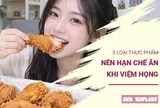 Bị viêm họng, tuyệt đối đừng chủ quan với 3 nhóm thực phẩm này