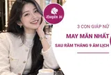 3 nàng giáp được trời thương sau rằm tháng 9: tiền bạc rủng rỉnh, cuộc sống khởi sắc