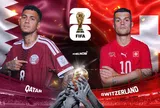 Nhận định Qatar vs Thuỵ Sĩ: Khó cho đại diện Châu Á