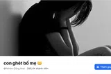 Bất ngờ trước nhóm "Con ghét bố mẹ" gần 400.000 thành viên: Cha mẹ nên ứng xử ra sao?