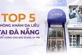 Top 5 Phòng khám Da liễu tại Đà Nẵng chất lượng cao, Bác sĩ giỏi, Uy tín