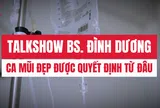 Talkshow bác sĩ CK1 Nguyễn Đình Dương: Ca mũi đẹp được quyết định từ đâu?