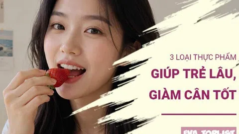 3 siêu thực phẩm vừa giảm mỡ thừa vừa làm chậm quá trình lão hóa