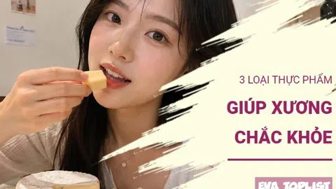 3 thực phẩm giàu dưỡng chất giúp ngăn ngừa loãng xương hiệu quả