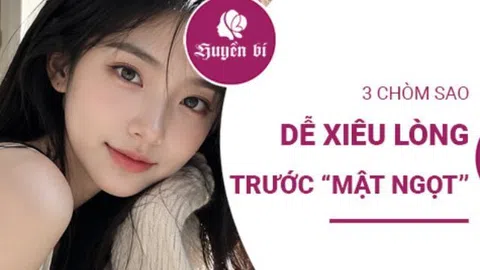 Chỉ cần vài câu mật ngọt, 3 chòm sao nữ này đã dễ mở lòng