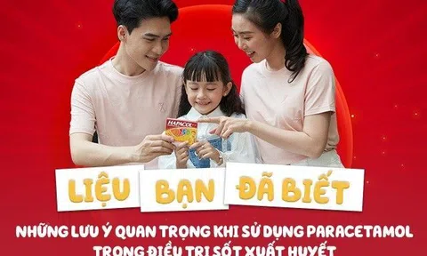 Liệu bạn đã biết: Những lưu ý quan trọng khi sử dụng paracetamol trong điều trị sốt xuất huyết