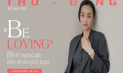 Chiều chuộng bản thân theo cách đặc biệt trong bộ sưu tập BE LOVING của Julius