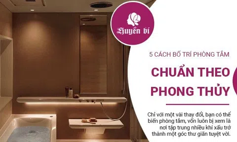 Thiết kế phòng tắm chuẩn theo 5 gợi ý phong thủy này, sẽ giúp cải thiện tâm trạng, khí vận của bạn