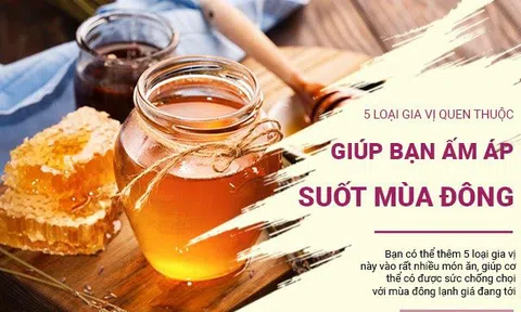 Mùa Đông khô lạnh đang đến, cùng chuẩn bị sẵn 5 loại gia vị phổ biến này để giữ ấm cho cả gia đình