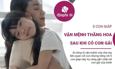 5 con giáp sau khi có con gái sẽ hạnh phúc, phát tài