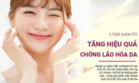 5 thói quen tốt giúp tăng hiệu quả chống lão hóa da