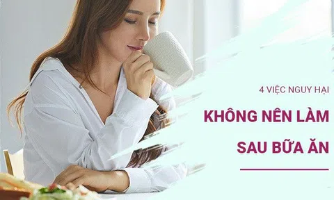 Nửa giờ sau bữa ăn, đừng dại làm 4 việc này kẻo dễ ung thư, hỏng dạ dày, sửa ngay trước khi quá muộn