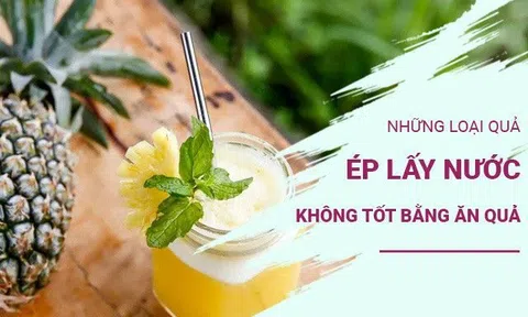 Những loại quả ép lấy nước không tốt bằng ăn nguyên quả, thậm chí còn ẩn chứa độc chất