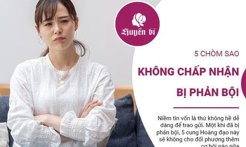 5 cung Hoàng đạo không chấp nhận bị phản bội dù chỉ một lần