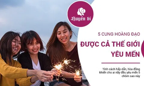 5 cung Hoàng đạo cả thế giới yêu mến, đi đâu cũng được chào đón
