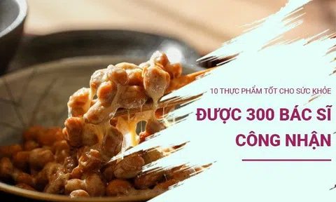 Top 10 thực phẩm tốt nhất cho sức khỏe được 300 bác sĩ Nhật Bản công nhận