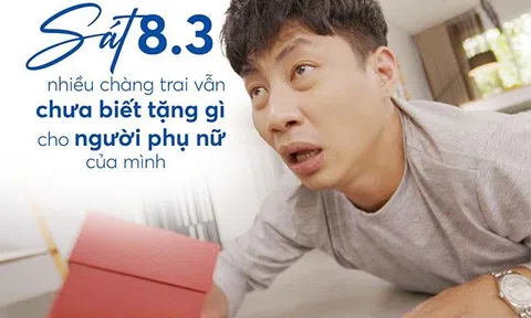 Sát 8/3 nhiều chàng trai vẫn chưa biết tặng gì cho người phụ nữ của mình