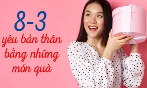 Tự tặng bản thân quà 8/3, chọn món quà nào ý nghĩa nhất?