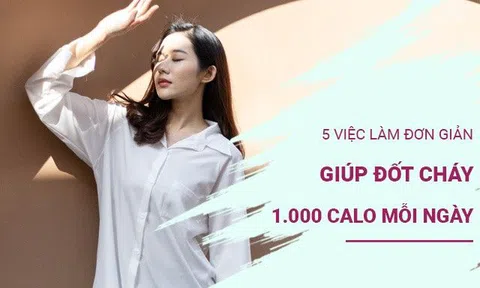 10 việc làm giúp đốt cháy thêm 1.000 calo mỗi ngày mà không cần tập thể dục