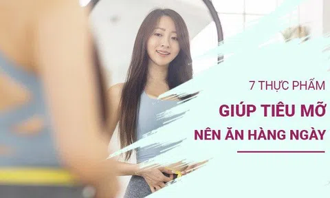 Đừng mãi ăn sáng bằng bánh mì, xôi, bún phở, 7 thực phẩm giúp tiêu mỡ này bạn nên ăn hàng ngày