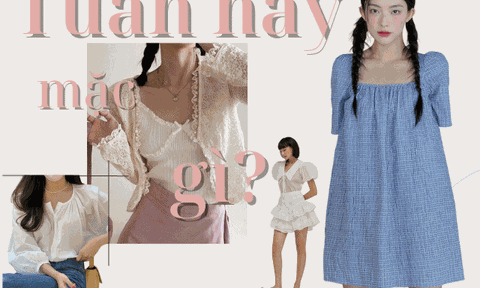 Tuần này mặc gì: 7 ngày ăn mặc như búp bê, chồng khen xinh, bạn bè ghen tị