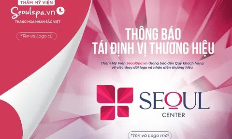 SeoulSpa.Vn Bảo Lộc và Đà Lạt tái định vị thương hiệu thành Thẩm mỹ viện Seoul Center với sứ mệnh “Phụng sự từ tâm”