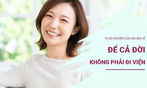 10 lời khuyên của các bác sĩ để cả đời không phải đi viện, cơ thể ngày càng trẻ khỏe