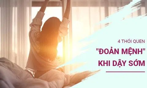 4 thói quen "đoản mệnh" khi dậy sớm, bỏ càng sớm bạn càng sống lâu