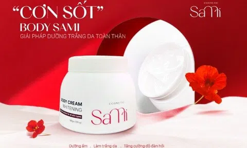 “Siêu phẩm” dưỡng trắng toàn thân Body Sami, hứa hẹn cho sự thành công của thương hiệu Sami