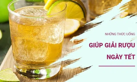 Những thức uống giúp giải rượu ngày Tết, một loại nước tưởng tốt nhưng càng uống càng mệt