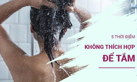 Tắm 5 thời điểm này mạng mỏng hơn tờ giấy, điều đầu tiên nhiều người dễ vướng nhất