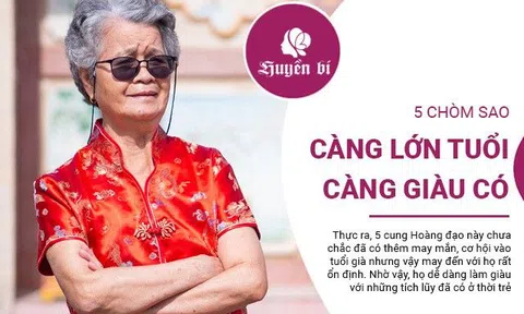 5 chòm sao giàu lên theo thời gian, càng lớn tuổi tài vận càng rực rỡ