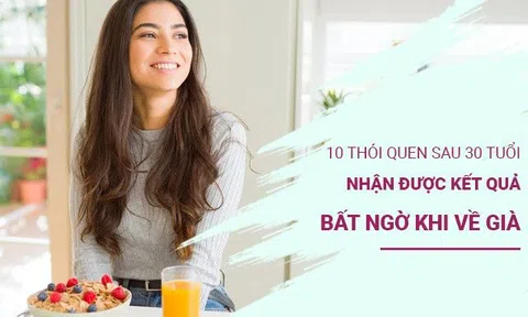 Sau 30 tuổi, phụ nữ duy trì 10 thói quen này mỗi ngày sẽ nhận được kết quả bất ngờ khi về già