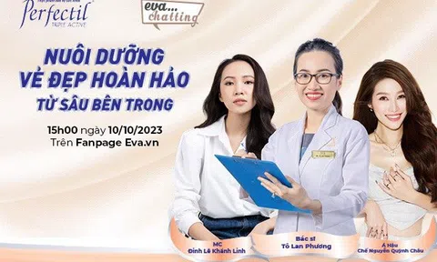 Nuôi dưỡng vẻ đẹp hoàn hảo từ sâu bên trong cùng bác sĩ Tô Lan Phương và Á hậu Quỳnh Châu