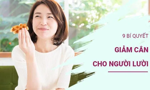 9 bí quyết giảm cân cho người lười, không cần nhịn ăn hay tập gym vẫn có dáng thon, bớt bệnh
