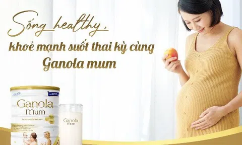 Hành trình mang thai dễ dàng hơn với Ganola Mum