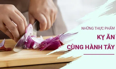 Hành tây kỵ ăn cùng những thực phẩm nào?